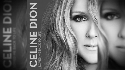 Celine Dion - Loved Me Back to Life
