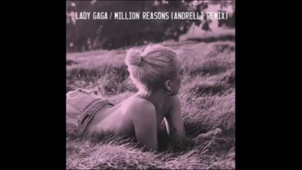 Lady Gaga - Million Reasons ( Andrelli remix )