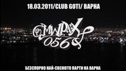 M.w.p и X - във Варна 18.03.2011 Club Goti 