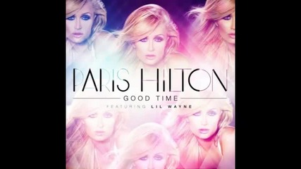 *2013* Paris Hilton ft. Lil Wayne - Good time