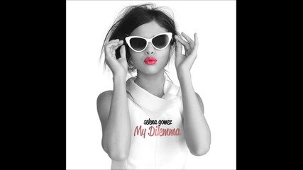 •ново• Selena Gomez - My Dilemma