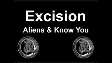 Excision - Aliens & Now You (full) 
