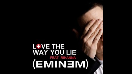 Eminem Feat. Rihanna - Love The Way You Lie 