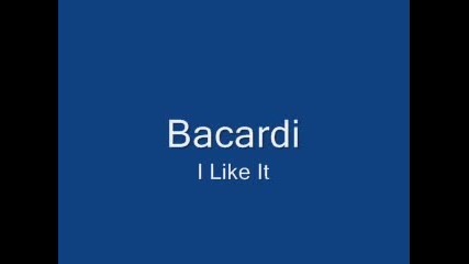 Bacardi - I Like It