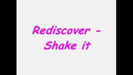 Rediscover - Shake it 