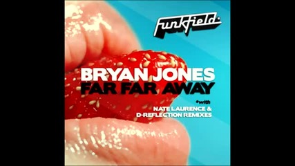 Bryan Jones - Far Far Away (d-reflection Remix) - Funkfield