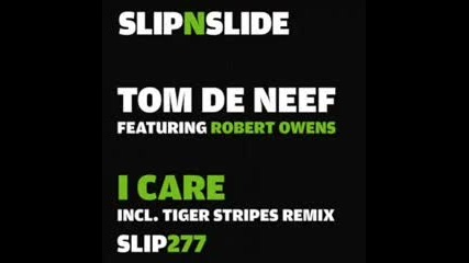 Tom de Neef, Robert Owens - I care (tiger stripes remix)