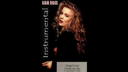 Lian Ross - It's Up To You (the Bou Bou Mix)