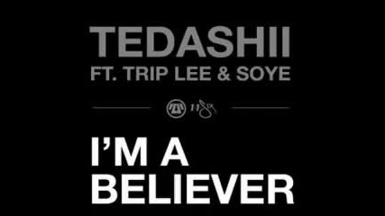 _i'm a Believer(feat. Trip Lee & Soye)_ By Tedashii