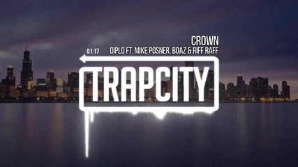 Diplo Ft Mike Posner & Boaz Van De Beatz & Riff Raff - Crown