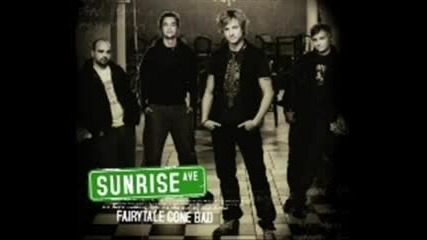 Sunrise Avenue - Fairytale gone bad, It ain`t the way, Forever yours