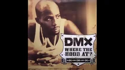 Dmx - Where da hood at Lyrics 