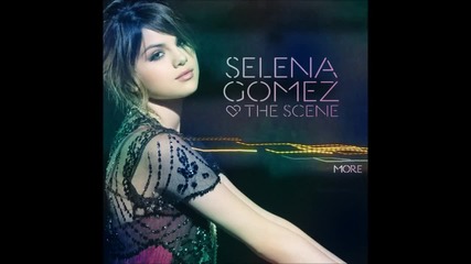 Selena Gomez and The Scene - More [превод на български]