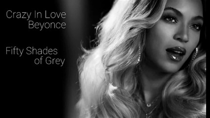 Beyonce - Crazy in love (fifty shades of Grey - Remix)