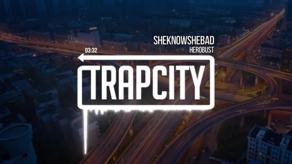 [ Trap - Bass ] Herobust - Sheknowshebad