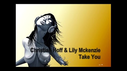 Christian Hoff & Lily Mckenzie - Take You 