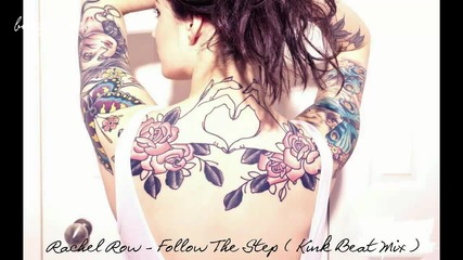 Rachel Row - Follow The Step ( Kink Beat Mix ) [high quality]