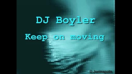 Dj Boyler - Keep on moving