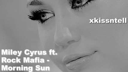 Miley Cyrus Ft. Rock Mafia - Morning Sun