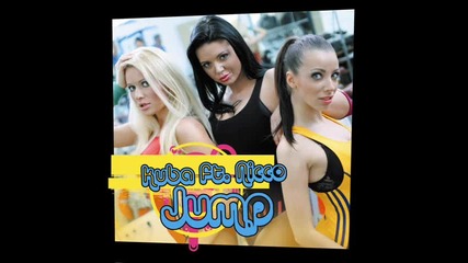 Kuba ft. Nicco - Jump Ne tan Feeldii Remix 