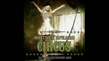 Britney Spears - Circus Dj Adit Mix