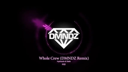 ~ Т Р А П ~ Hydraulix x Slakk - Whole Crew (dmndz Remix)