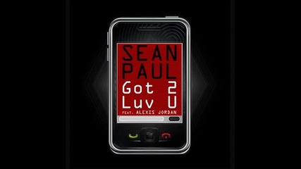 « Превод » Sean Paul ft. Alexis Jordan - Got 2 Luv U