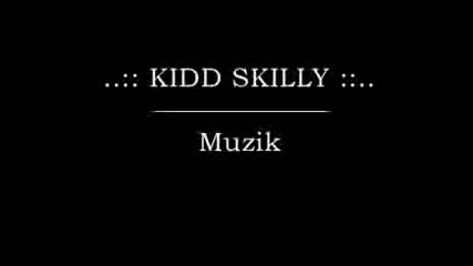 Kidd Skilly - Muzik