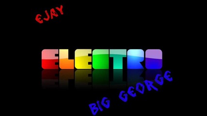 Hard Electro ejay First Atempt Made By Big George