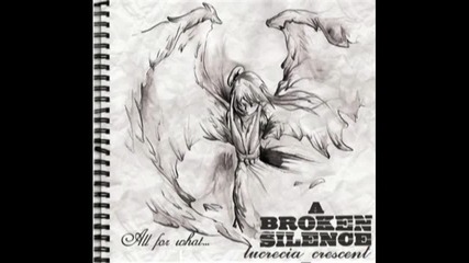 A Broken Silence - All for what 