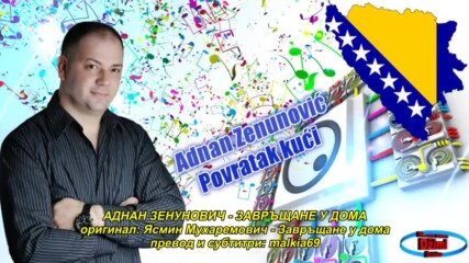 Adnan Zenunovic - Povratak kuci (hq) (bg sub)