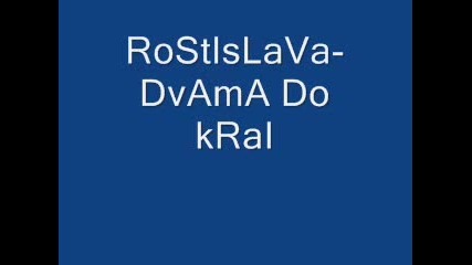 Rostislava Dvama do krai 