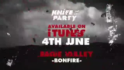 Knife Party - bonfire