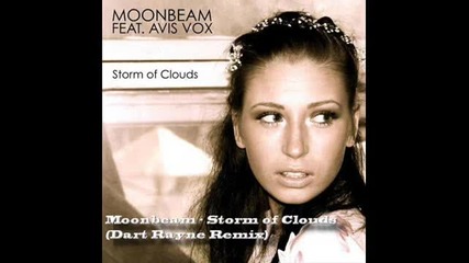 Moonbeam - Storm of Clouds (dart Rayne Remix) 
