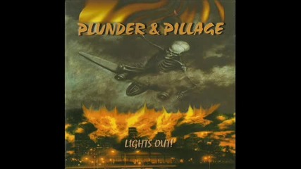 Plunder & Pillage - this means war