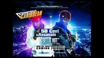 50 Cent & Assassin - Get It Hot (shadyville Caribbean Remix) March 2010 New Chune 