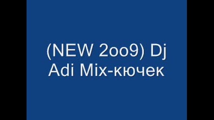 (new)dj Adi Mix - kючек 