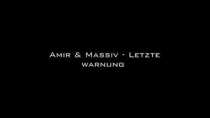 Amir & Massiv - Letzte Warnung Explosiv