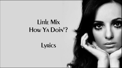 Little Mix - How Ya Doin'