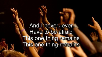 One thing remains - Bethel Church (feat. Brian Johnson) (worship with lyrics)