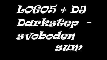 Logo5 + Dj Darkstep - Svoboden Sum
