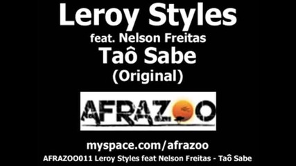 Leroy Styles ft Nelson Freitas - Tao Sabe (jack Fereira Remix) 