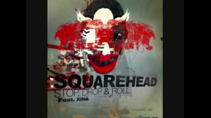 Squarehead Stop, Drop & Roll (feat Xina) 