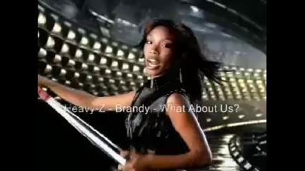 Heavy - Z - Brandy - What About Us