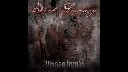 Dark Lunacy - Forgotten [ Weaver of Forgotten 2010]