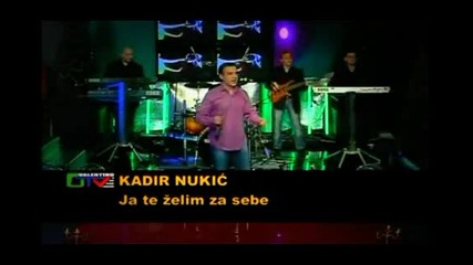 Kadir Nukic - Ja te zelim za sebe (hq) (bg sub)