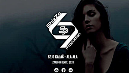 Sejo Kalac - Ala ala Carloox Remix 2020 Hd Video