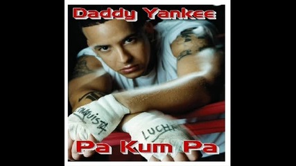 Daddy Yankee - pa kum pa 