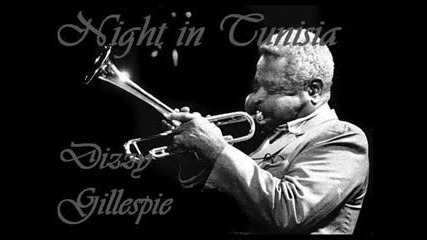 Dizzy Gillespie A Night In Tunisia