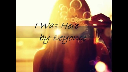 Beyonce - I Was Here / Бях тук